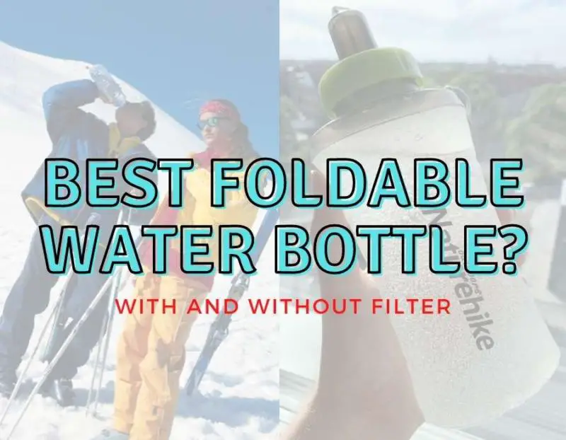 Best Collapsible Water Bottle With Filter 2024 (5$ to 50$!)