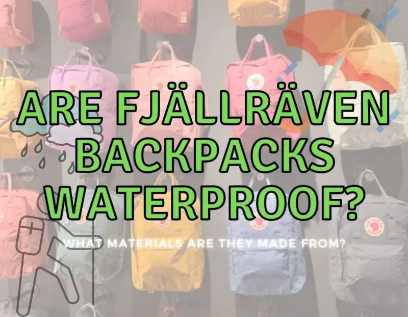 Are Fjällräven Backpacks Waterproof? (Answered!)