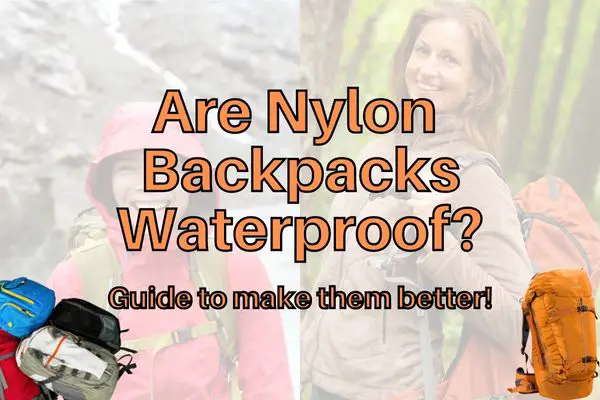 Are Nylon Backpacks Waterproof