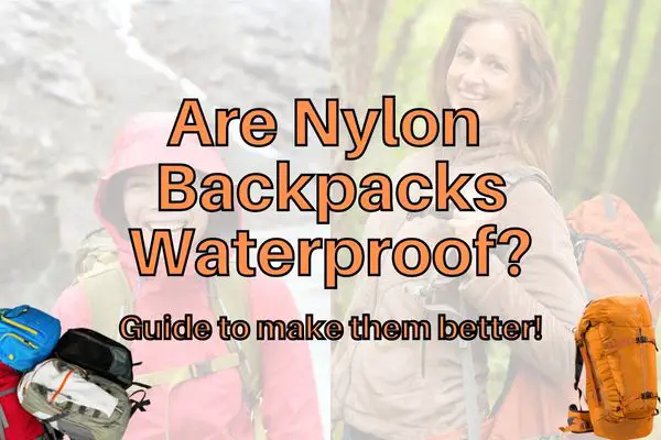 Are Nylon Backpacks Waterproof? (How Waterproof is Nylon?)