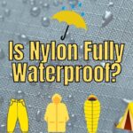 Is Nylon Waterproof? (Answered!)