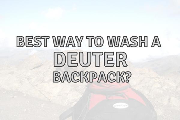 How to Wash a Deuter Backpack The Right Way!