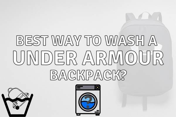 How to Wash an Under Armour Backpack? (Explained!)