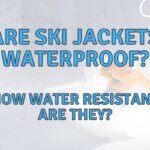 Are Ski Jackets Waterproof or Not? (Do They Need To Be?)