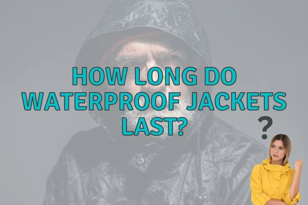 How Long Do Waterproof Jackets Last? A Guide to Rain Jacket Durability