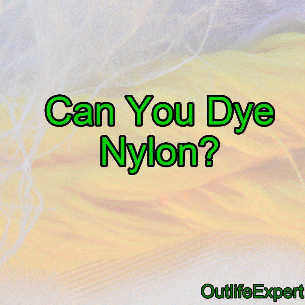 Can You Dye Nylon?