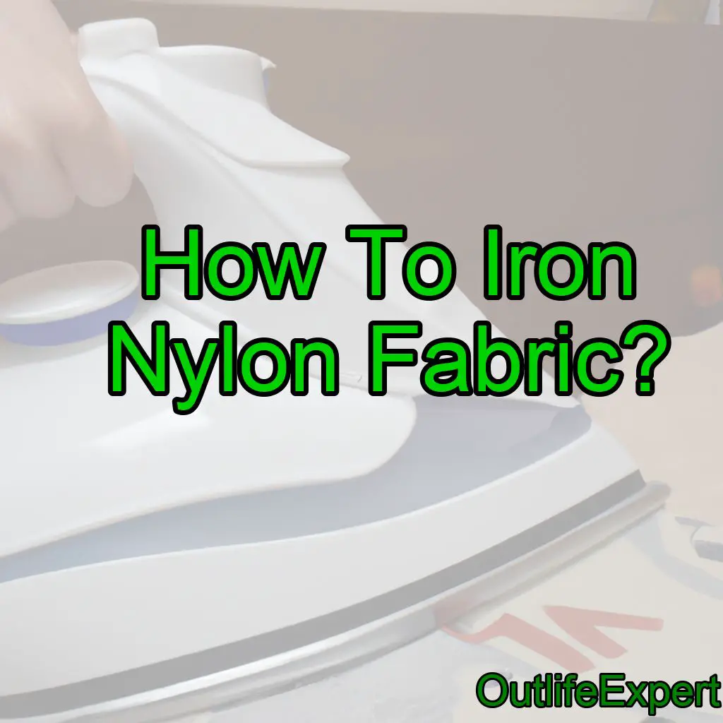 How To Iron Nylon Fabric? (Is it safe?)