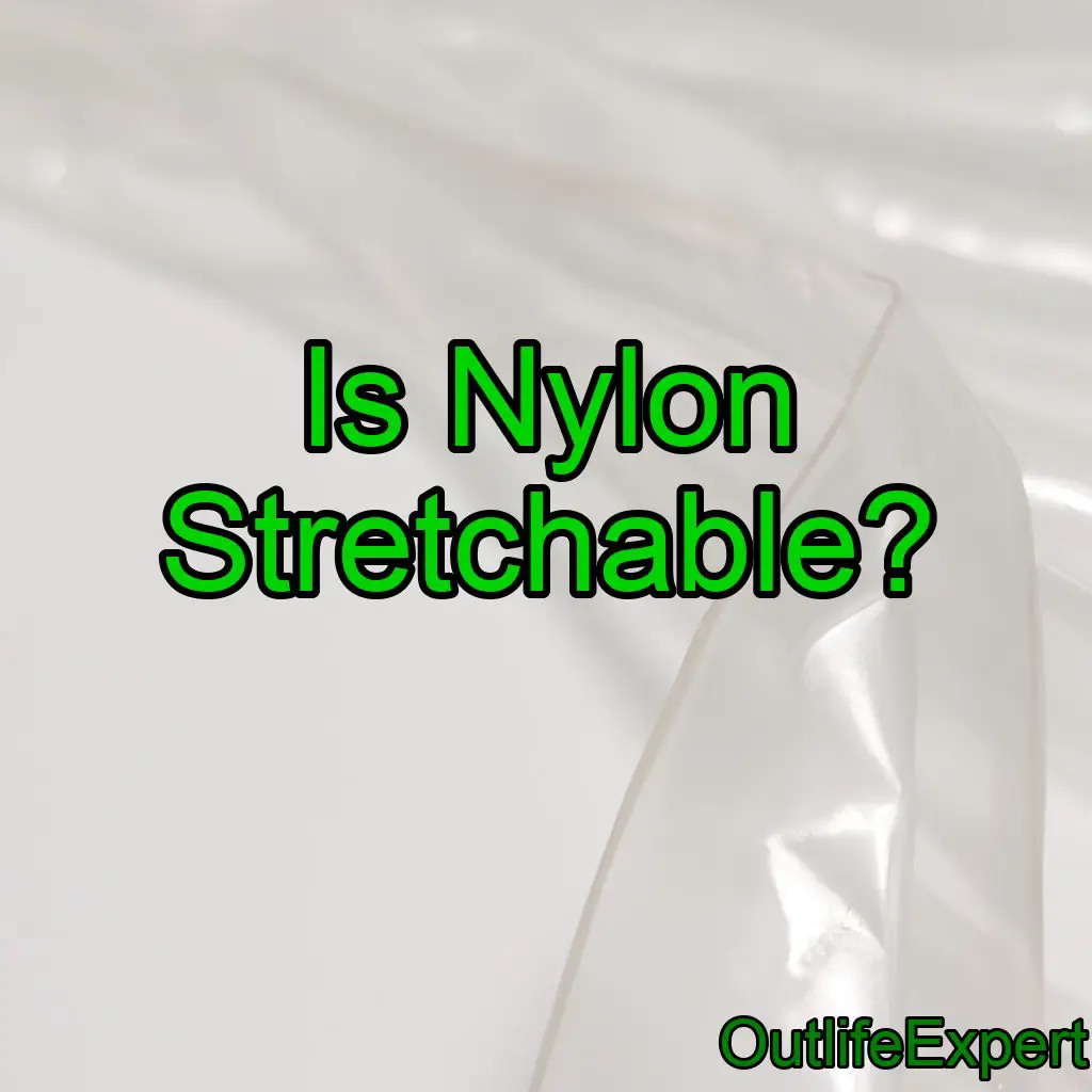 Is Nylon Stretchable? (Know The Facts!)