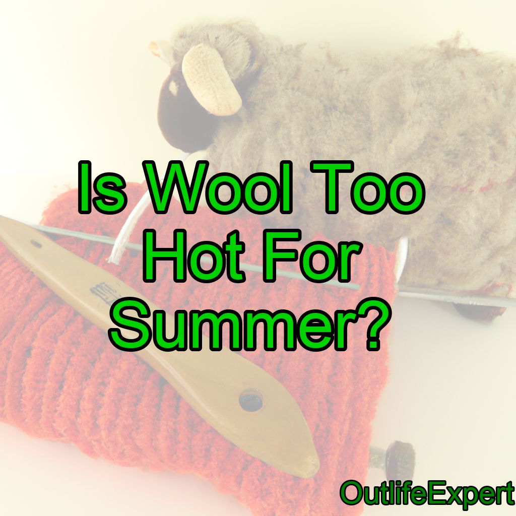 Is Wool Too Hot For Summer? (Which wool type is best?)