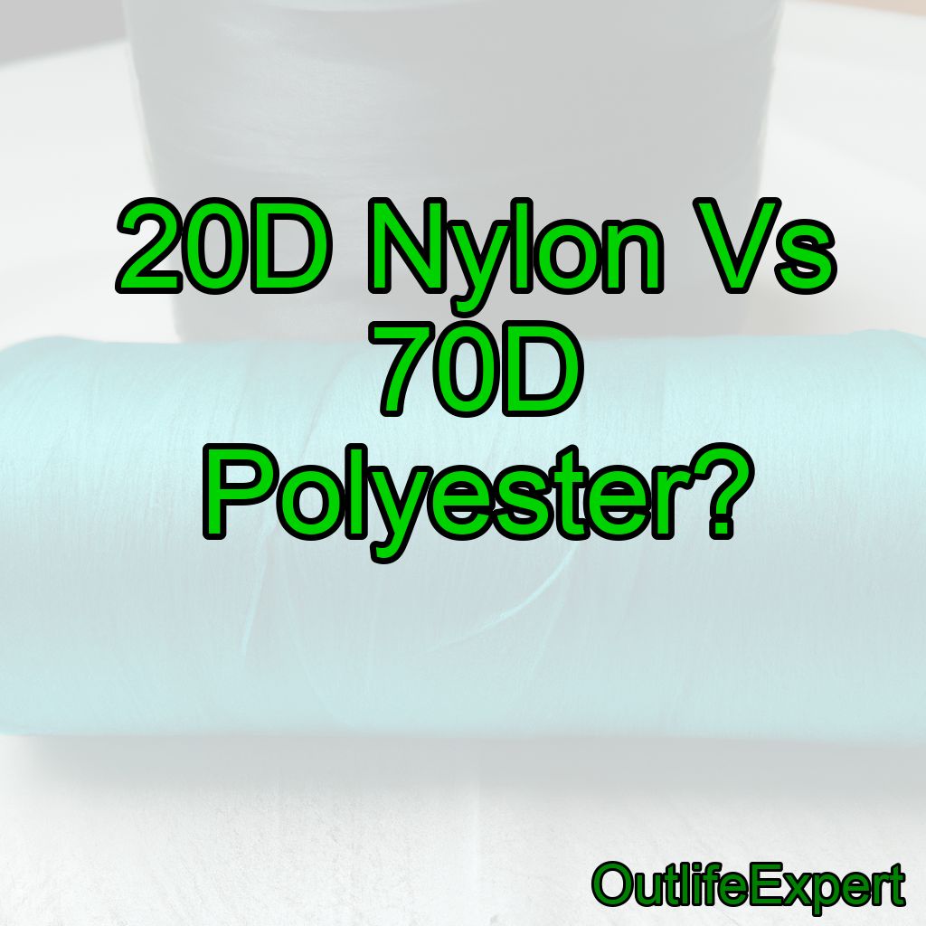 20D Nylon Vs 70D Polyester?