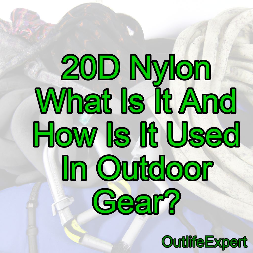 20D Nylon – What Is It And How Is It Used In Outdoor Gear?