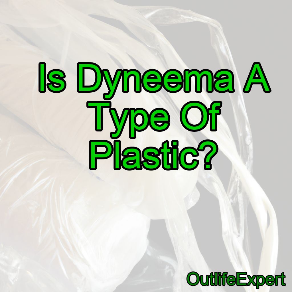 Is Dyneema A Type Of Plastic?