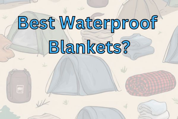 7 Best Outdoor Waterproof Blankets: Your Ultimate Guide for All-Weather Picnics