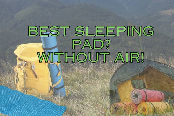 Best Non Inflatable Sleeping Pads for Campers: Top Picks for 2024